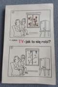 TV telewizja - jak to się robi? Tadeusz Kurek wyd. 1985r. PRL