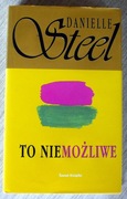 Danielle Steel / To niemożliwe
