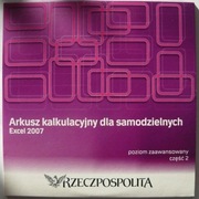 Arkusz Kalkulacyjny Dla Samodzielnych Excel 2007 Cz. 2 Zaawansowany - CD