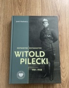 ROTMISTRZ WITOLD PILECKI 1901-1948 Jacek Pawłowicz