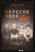 Depeche Mode I Just Can't Get Enough Narodziny Ikony Simon Spence 2013