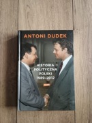 Historia Polityczna Polski 1989-2012 - Antoni Dudek