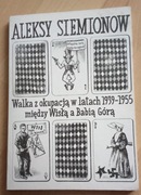 Walka z okupacją w latach 1939-1955 między Wisłą a Babią Górą A. Siemionow