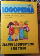 ZABAWY LOGOPEDYCZNE I NIE TYLKO Poradnik dla nauczycieli i rodziców