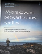 WYBRAKOWANI BEZWARTOŚCIOWI WADLIWI - ACT - Fanning, McKay, Greenberg