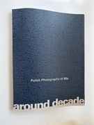 Fotografia Polska lat 90. Wokół dekady