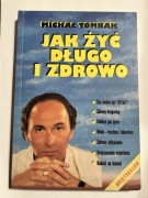 Książka Jak żyć długo i zdrowo – Michał Tombak (używana, bardzo dobry stan)