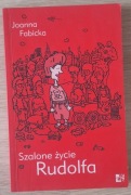 Szalone życie Rudolfa Joanna Fabicka