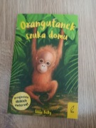 Przyjaciele dzikich zwierząt. Orangutanek szuka domu Tilda Kelly