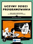 Uczymy dzieci programowania Bryson Payne
