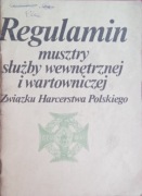 REGULAMIN MUSZTRY SŁUŻBY WEWNĘTRZNEJ I WARTOWNICZEJ  Harcerstwa Polskiego