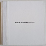 ANDRZEJ DŁUŻNIEWSKI - KATALOG 2005