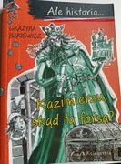 Ale historia... Kazimierzu skąd ta forsa?
