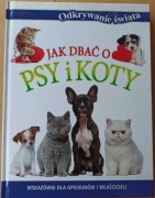 Jak dbać o psy i koty - Odkrywanie świata - Wskazówki dla opiekunów