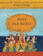 Mity dla dzieci. Grzegorz Kasdepke