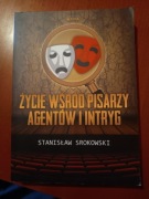 Życie wśród pisarzy, agentów i intryg Stanisław Srokowski