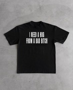 I Need A Hug From A Bad Bitch Koszulka Czarna Nowa Unisex M