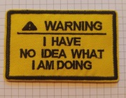 Morale Patch/Naszywka I HAVE NO IDEA WHAT IM DOING  (rewers z klejem)