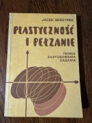 Plastyczność i pełzanie Jacek Skrzypek