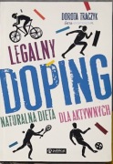 Legalny doping Naturalna dieta dla aktywnych Dorota Traczyk