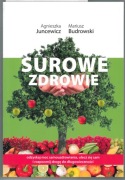 Surowe zdrowie - A. Juncewicz, M. Budrowski 2017 r. 