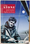 Irving Stone - Jack London. Żeglarz na koniu