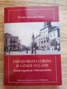 Zarząd miasta Lublina w latach 1915-1939 Mariola Szewczak-Daniel