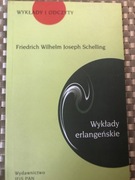 Wykłady erlangeńskie. Friedrich Wilhelm Joseph von Schelling *NOWA**