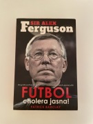 Sir Alex Ferguson, biografia “Futbol cholera jasna!” (Patrick Barclay)
