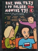 Raz, dwa, trzy i po polsku mówisz Ty/ tom 2