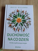 Duchowość na co dzień. Maciej Wielorób