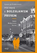 Pod rękę z Bolesławem Prusem