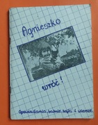 Agnieszko wróć! Opowiadania,baśnie,bajki i miniaturki w wyd. pośmiertnym 