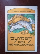 Cymes czyli kuchnia żydowska. Katarzyna Pośpieszyńska