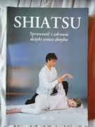 Shiatsu Sprawność i zdrowie dzięki sztuce dotyku Lundberg