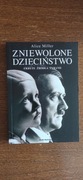 Alice Miller - Zniewolone dzieciństwo