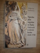 Figuralne płyty nagrobne na Śląsku i Łużycach w okresie baroku Stankiewicz