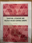Tradition, Literature and Politics in East-Central Europe