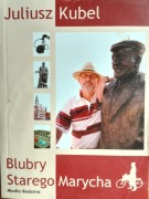 Blubry starego Marycha - J Kubel