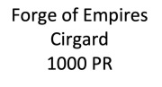 Forge of Empires FoE Cirgard 1000 PR