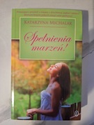 Katarzyna Michalak spełnienia marzeń