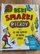 Beki, smarki, pierdy, czyli co się dzieje w moim ciele.