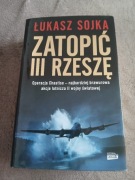 Łukasz Sojka - Zatopić III Rzeszę