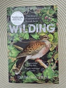 Wilding The return of nature to a British farm Isabella Tree 