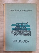 Waligóra Józef Ignacy Kraszewski