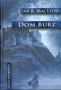 Dom burz Uczta wyobraźni Ian R. MacLeod
