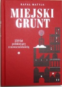 MIEJSKI GRUNT RAFAŁ MATYJA