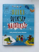 Dziki, dzikszy, najdzikszy. Jak przeżyć poza domem. Chris Oxlade.