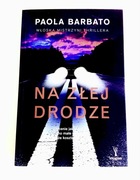 Na złej drodze Paola Barbato