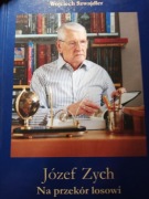 JÓZEF ZYCH Na przekór losowi. Szwajdler 2008